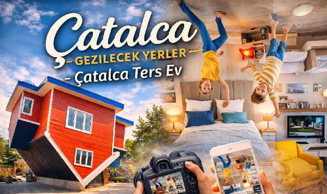 Çatalca Gezilecek Yerler – Çatalca Ters Ev